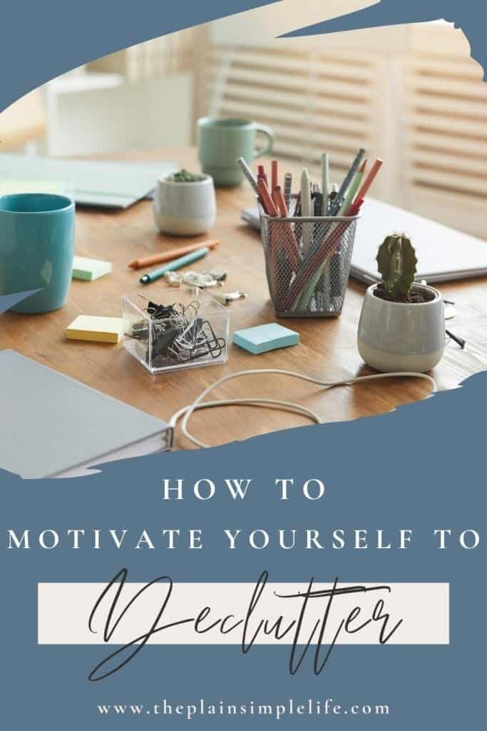 How to get motivated to clean when overwhelmed by mess