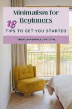 Minimalism For Beginners Tips To Help You Kickstart
