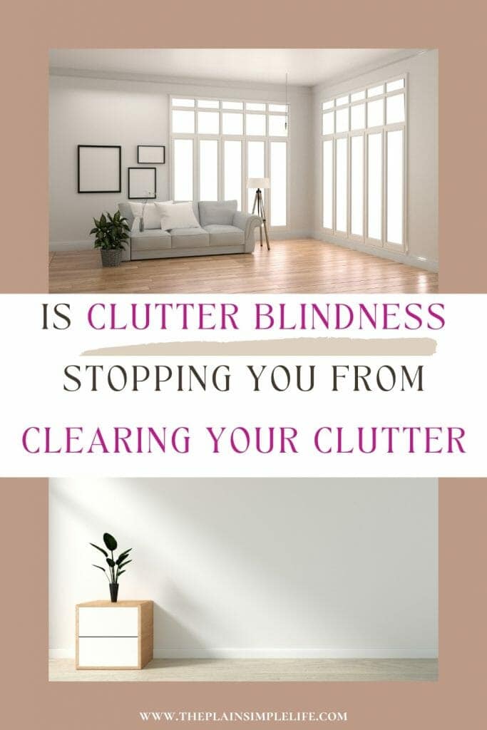 Is clutter blindness stopping you from clearing your clutter Pinterest Pin