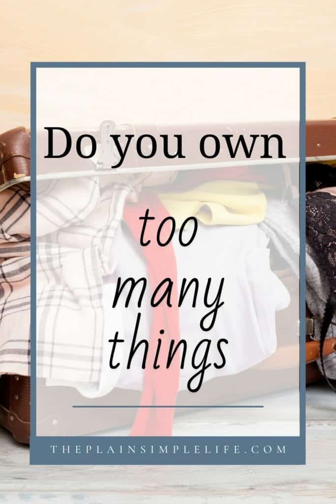 Do you own too many things Pinterest Pin 