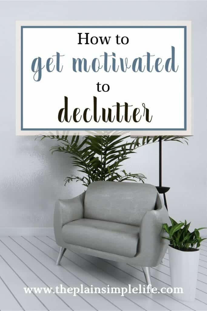 How to get motivated to declutter pinterest pin