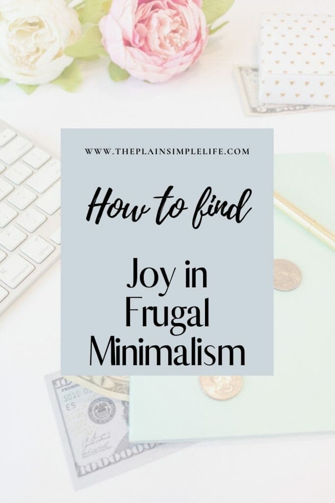 How to find joy in frugal minimalism Pinterest Pin