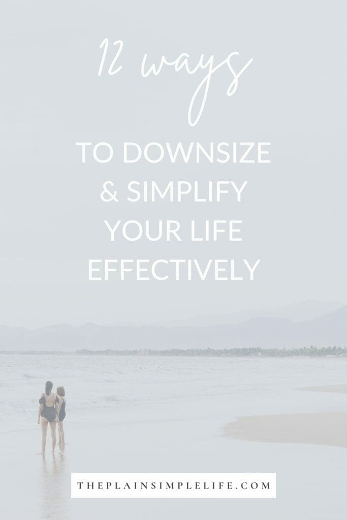 12 ways to downsize and simplify your life pin